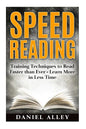 Speed Reading: : Training Techniques to Read Faster Than Ever - Learn More in Less Time - Paperback