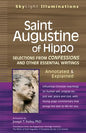 Saint Augustine of Hippo: Selections from Confessions and Other Essential Writingsaannotated & Explained - Paperback