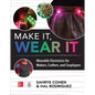 Make It, Wear It: Wearable Electronics for Makers, Crafters, and Cosplayers - Paperback