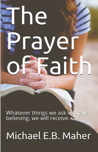 The Prayer of Faith - Paperback