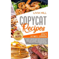 Copycat Recipes: 2021 Ultimate Cookbook to Easily Making Most Popular Dishes from Your Favorite Restaurants at Home ON A BUDGET - Crack - Paperback