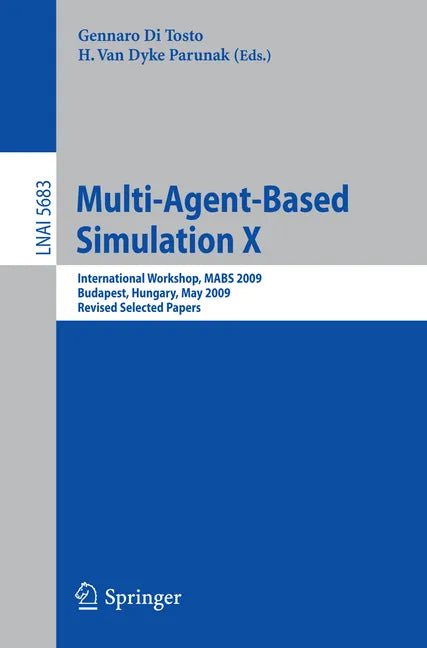 Multi-Agent-Based Simulation X: International Workshop, Mabs 2009, Budapest, Hungary, May10-15, 2009. Revised Selected Papers - Paperback