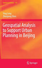 Geospatial Analysis to Support Urban Planning in Beijing - Hardcover