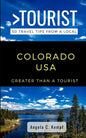 Greater Than a Tourist-Colorado USA: 50 Travel Tips from a Local - Paperback