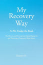 My Recovery Way: As We Trudge the Road: From Alcohol Abuse to the Heroin and Prescription Opioid Epidemic and Surviving a Traumatic Brain Injury - Paperback
