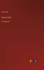 Desert Gold: in large print - Hardcover