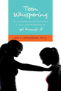 Teen Whispering: A Way for Parents to "get through it" - Paperback