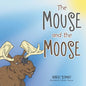 The Mouse and the Moose - Paperback