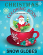 Christmas Coloring Book For Kids Age 4-8: Over 40 Snow Globe Coloring Book Pages For All Children, Girls and Boys: 8.5" x 11", One Image Per Page, Cut - Paperback