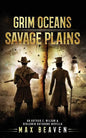Grim Oceans, Savage Plains: An Arthur C. Wilson and Benjamin Hathorne Novella - Paperback