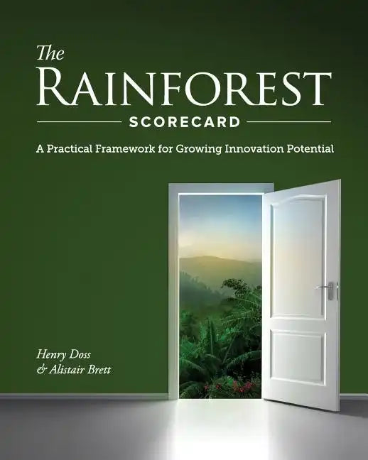 The Rainforest Scorecard: A Practical Framework for Growing Innovation Potential - Paperback