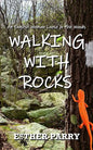 Walking with Rocks: An English Woman Loose in the Woods - Paperback