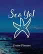 Sea Ya! Cruise Planner: Cruise Adventure Planner - Funny Cruise Journal - Sea Travel Gift - Paperback