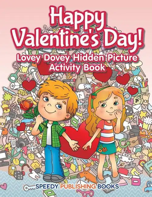 Happy Valentine's Day! Lovey Dovey Hidden Picture Activity Book - Paperback