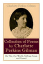 A Collection of Poems by Charlotte Perkins Gilman (In This Our World, Suffrage Songs and Verses) - Paperback