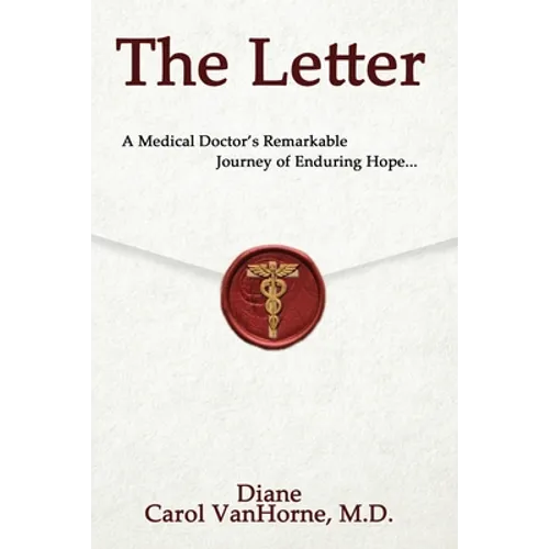 The Letter.: A Medical Doctor's Remarkable Journey of Enduring Hope... - Paperback