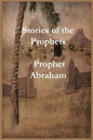 Stories of the Prophets: Prophet Abraham - Paperback