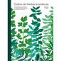 Cultivo de Hierbas Aromáticas: Una Guía Para Cultivar Y Cosechar En Cualquier Lugar - Hardcover