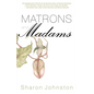 Matrons and Madams - Paperback