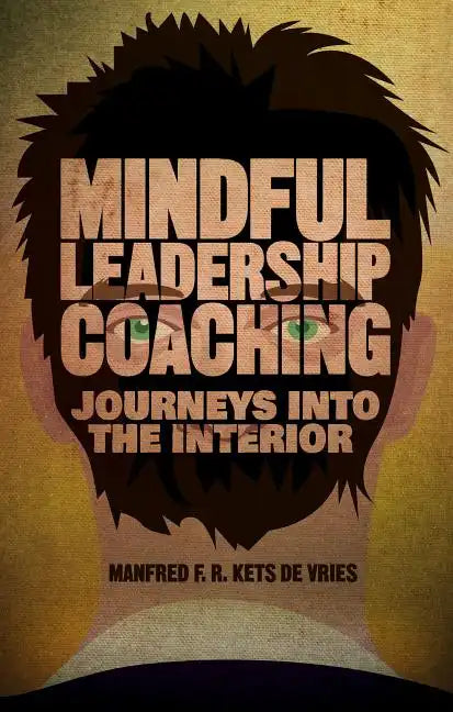 Mindful Leadership Coaching: Journeys Into the Interior - Hardcover