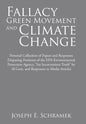 Fallacy of the Green Movement and Climate Change: Personal Collection of Papers and Responses Disputing Positions of the Epa-Environmental Protection - Hardcover