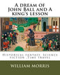 A dream of John Ball and A king's lesson By: William Morris, illustrated By: Edward Burne-Jones (28 August 1833 - 17 June 1898) was a British artist . - Paperback