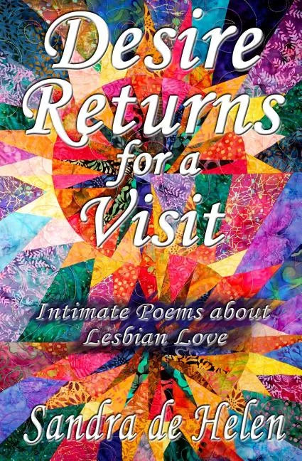 Desire Returns for a Visit: Intimate Poems about Lesbian Love - Paperback