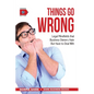 Things Go Wrong: Legal Minefields that Business Owners Hate But Have to Deal With - Paperback