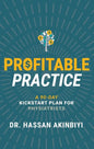 Profitable Practice: A 90-Day Kickstart Plan for Physiatrists - Paperback