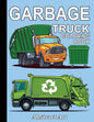 Garbage Truck Coloring Book: For Toddlers, Preschool and Kindergarten Kids Who Love Trucks - Paperback