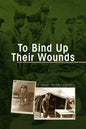 To Bind Up Their Wounds - Paperback