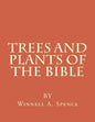 Trees and Plants of the Bible: Those Used For Foods and Medicine - Paperback