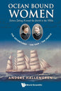 Ocean Bound Women: Sisters Sailing Around the World in the 1880s - The Adventures-The Ship-The People - Paperback