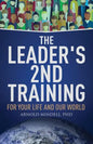 The Leader's 2nd Training: For Your Life and Our World - Paperback
