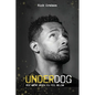 Underdog: Rise Above When You Feel Below - Paperback
