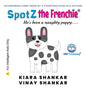 SpotZ the Frenchie: He's been a naughty puppy . . . - Hardcover