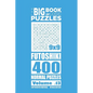 The Big Book of Logic Puzzles - Futoshiki 400 Normal (Volume 13) - Paperback