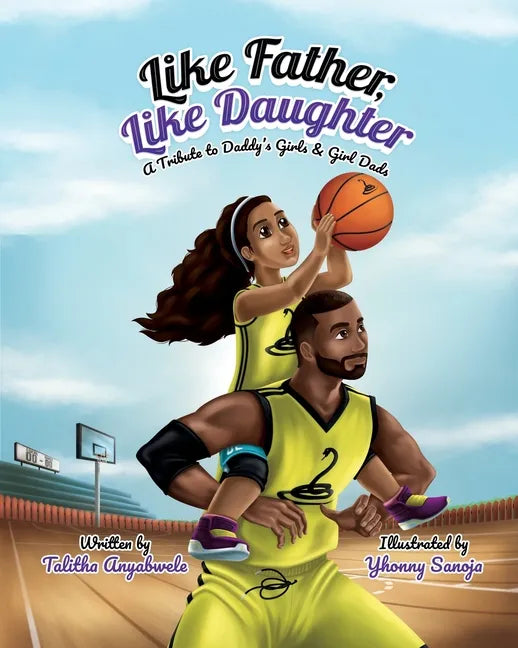 Like Father, Like Daughter: A Tribute to Daddy's Girls & Girl Dads - Paperback