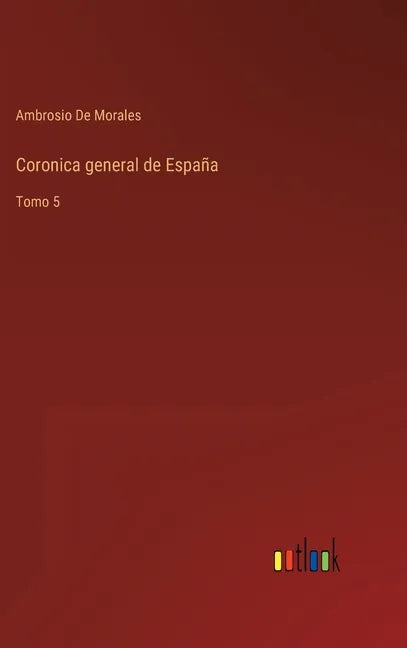 Coronica general de España: Tomo 5 - Hardcover