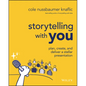 Storytelling with You: Plan, Create, and Deliver a Stellar Presentation - Paperback