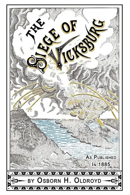 A Soldier's Story Of The Siege of Vicksburg - Paperback