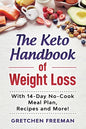 The Keto Handbook of Weight Loss: With 14-Day No-Cook Meal Plan, Recipes and More! - Paperback