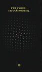 Paranoid Transformer - Hardcover