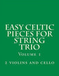 Easy Celtic Pieces For String Trio vol.1: for 2 violins and cello - Paperback