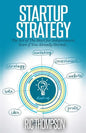 Startup Strategy: The Art of The Start for Solopreneurs, Even if You Already Started - Paperback