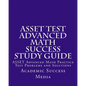 ASSET Test Advanced Math Success Study Guide: ASSET Advanced Math Practice Test Problems and Solutions - Paperback