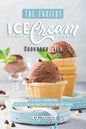 The Easiest Ice Cream Cookbook Ever: The Best Varieties of Ice Cream Recipes You Must Have - Paperback
