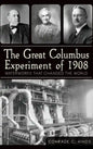 The Great Columbus Experiment of 1908: Waterworks That Changed the World - Hardcover