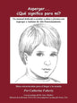 Asperger . . . Que Significa Para Mi?: Un Manual Dedicado a Ayudar a Ninos Y Jovenes Con Asperger O Autismo de Alto Funcionamiento - Paperback