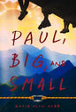 Paul, Big, and Small - Hardcover